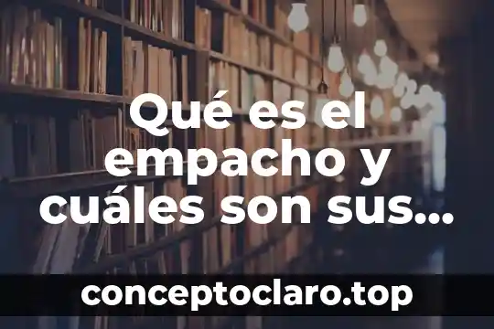 Qué es el empacho y cuáles son sus síntomas