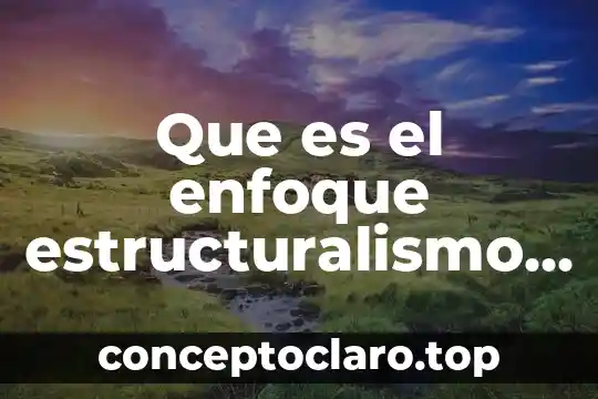 Que es el enfoque estructuralismo psicologia