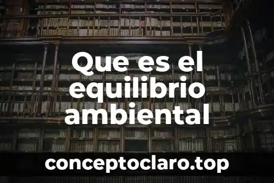 Que es el equilibrio ambiental
