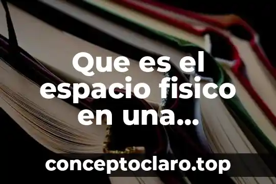 Que es el espacio fisico en una profesion