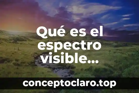 Ketorolaco que es para que sirve dosis y espectro 8 Qué es el espectro visible significado