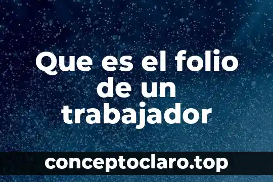 Que es el folio de un trabajador