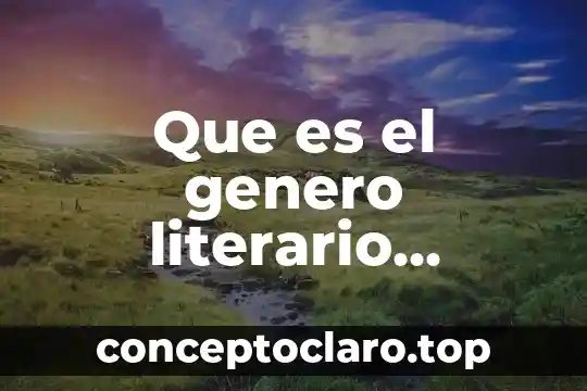 Qué es el texto literario 8 Que es el genero literario sentimental