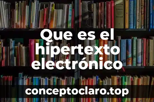 Que es el hipertexto electrónico