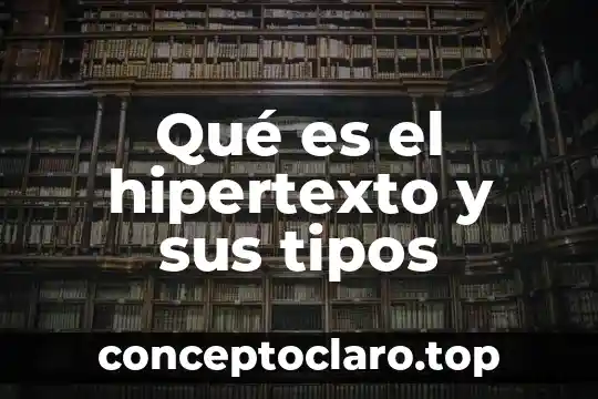 Qué es el hipertexto y sus tipos