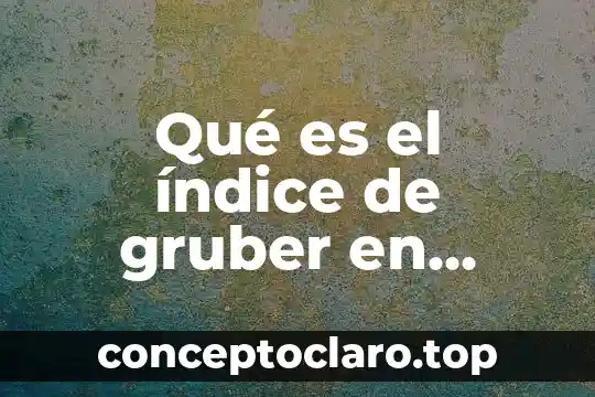 Que es el indice de maldad 8 Qué es el índice de gruber en obstetricia