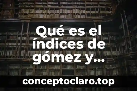 Qué es el índices de gómez y waterlow