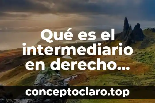 Legislación que es el derecho 7 Qué es el intermediario en derecho laboral