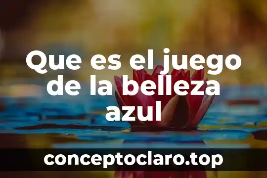 Significado que es una onda 5 Que es el juego de la belleza azul