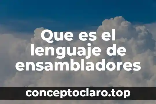 Lenguaje de representacion programacion que es 8 Que es el lenguaje de ensambladores