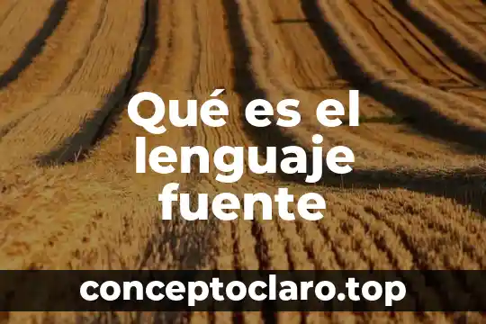Que es licos en lenguaje de ilum inacion 4 Qué es el lenguaje fuente