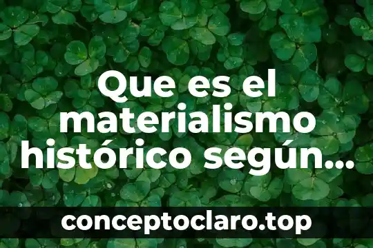 Que es el materialismo histórico según karl marx