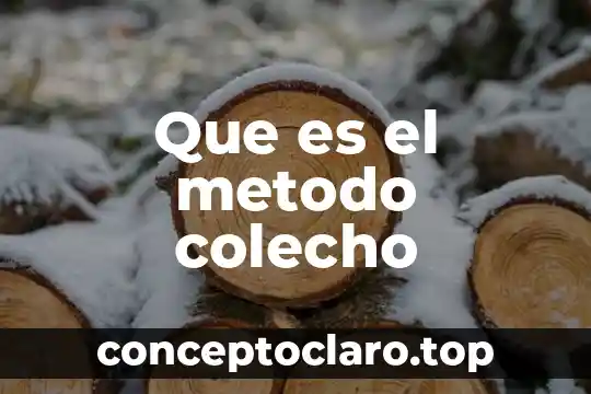 Que es el metodo colecho