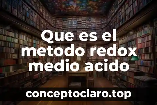 Que es el metodo redox medio acido