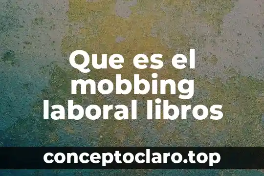 Que es el mobbing laboral libros