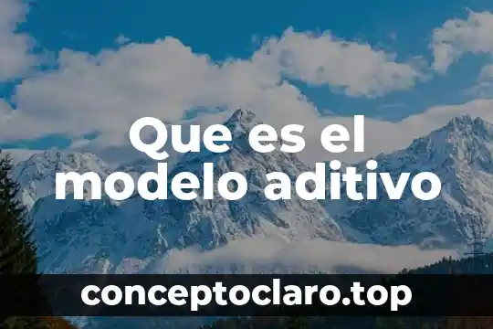 Que es el modelo aditivo