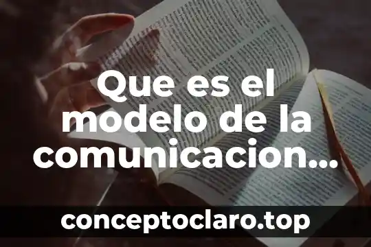 Que es el modelo de la comunicacion humana