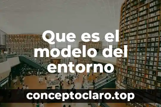 Que es el modelo de mediación transformativa 8 Que es el modelo del entorno