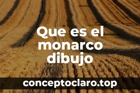 Dibujo guardado que es 7 Que es el monarco dibujo
