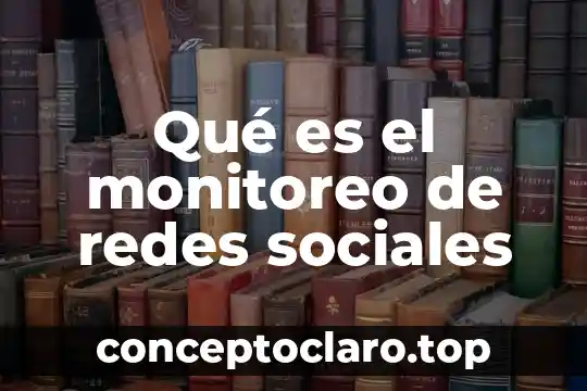 Qué es la estructura por redes 5 Qué es el monitoreo de redes sociales