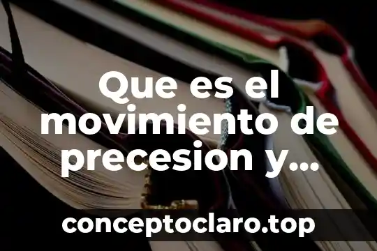 Qué es el número pi y a cuánto equivale 8 Que es el movimiento de precesion y cuanto dura