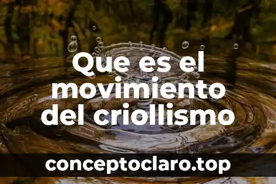 Que es el movimiento del criollismo