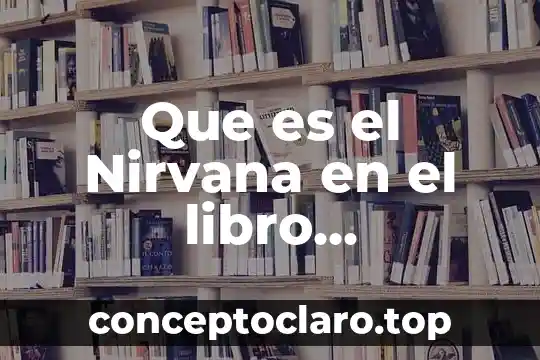 Que es el Nirvana en el libro Siddhartha