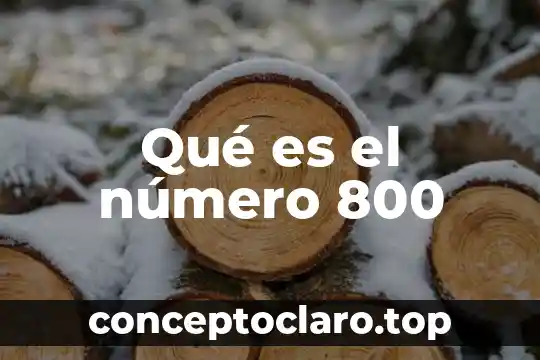 Qué es el número 800