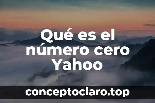Qué es el número cero Yahoo