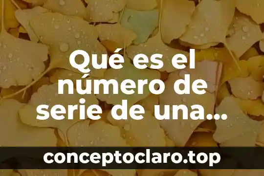 Qué es el número de serie de una televisión