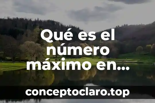 Qué es el número máximo en estadística