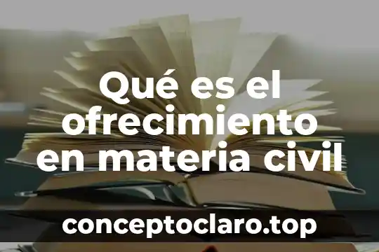 Qué es el ofrecimiento en materia civil