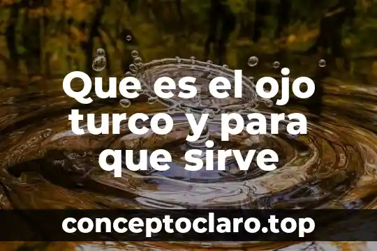 Que es el ojo turco y para que sirve
