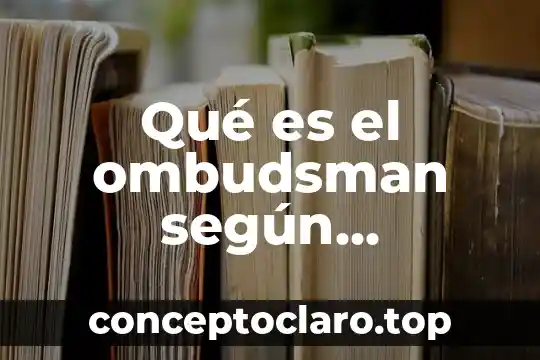 Qué es el ombudsman según Juventino Castro