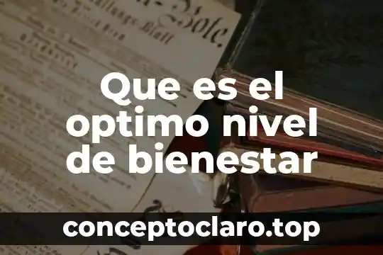 Que es un compuesto a nivel estructural 7 Que es el optimo nivel de bienestar