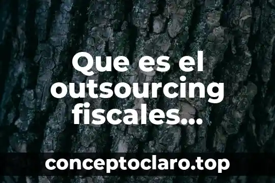 Que es el outsourcing fiscales outsourcing