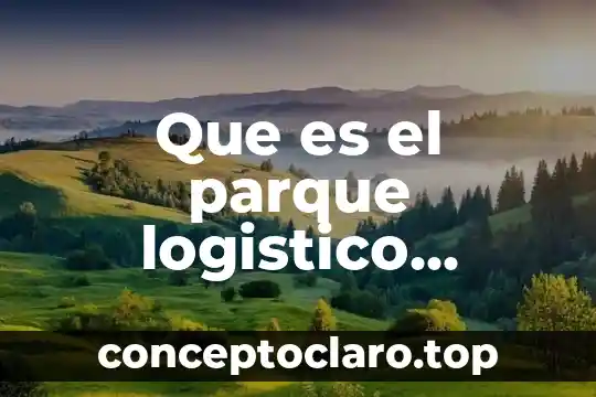 Que es el parque logistico industrial tabasco