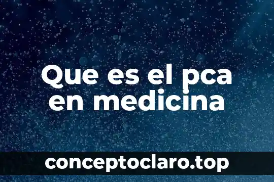 Que es el pca en medicina