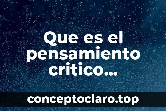 Que es el pensamiento critico productivo