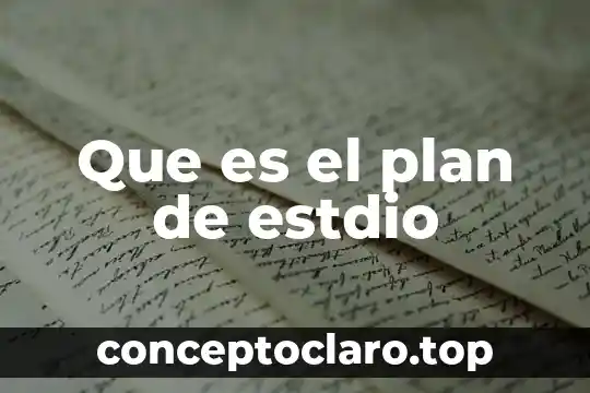 Que es el plan de estdio