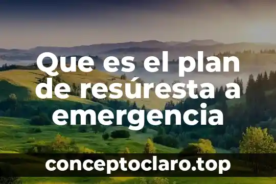 Que es el plan de resúresta a emergencia