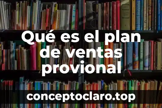 Qué es la demostración en ventas 5 Qué es el plan de ventas provional