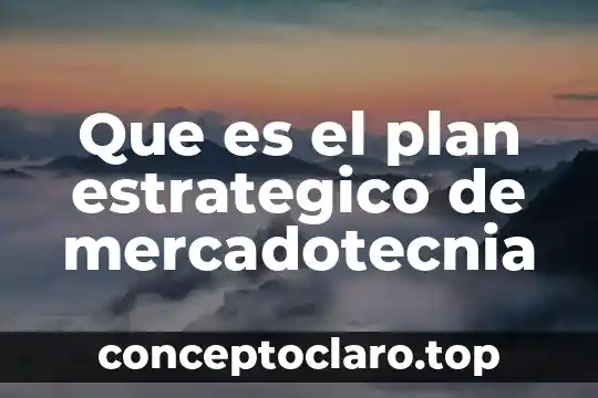 Que es el plan estrategico de mercadotecnia