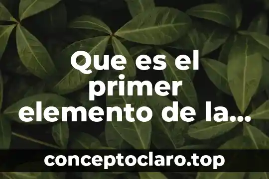 Que es el primer elemento de la tabla periodica