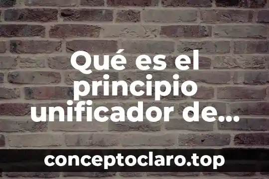Qué es el principio unificador de la biología