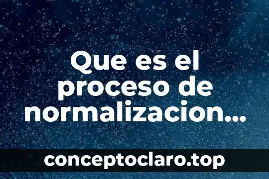 Que es el proceso de normalizacion psicologia articulo