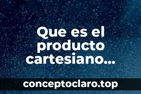 Que es el producto cartesiano conmutativo ejemplo