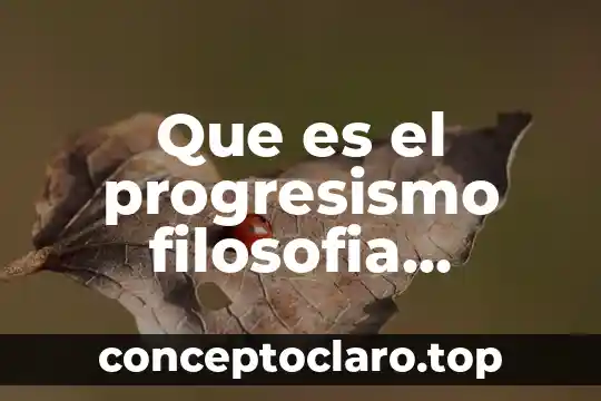 Que es oscurantismo en filosofía 3 Que es el progresismo filosofia educacional