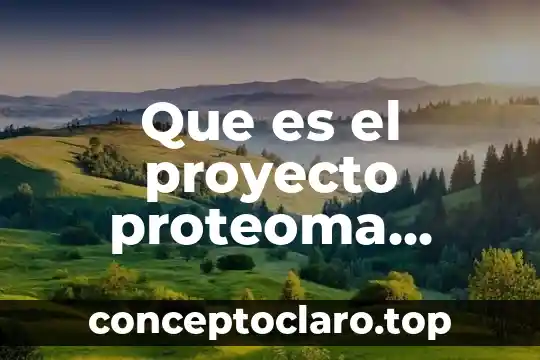Buber y Levinas que es el ser humano comparación 8 Que es el proyecto proteoma humano