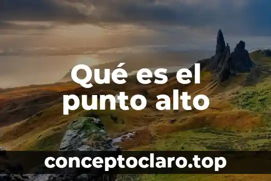 Qué es el punto alto
